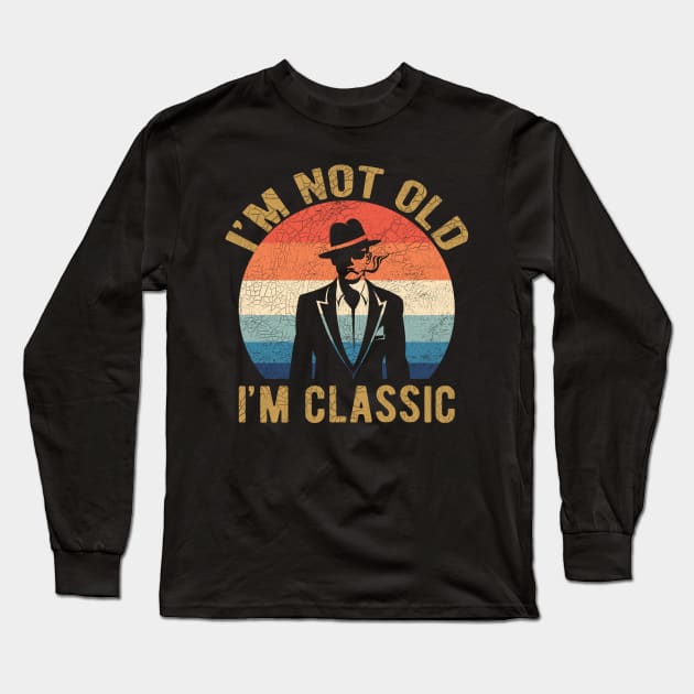 im not old im classic retro vintage classic man Long Sleeve T-Shirt by Donebe